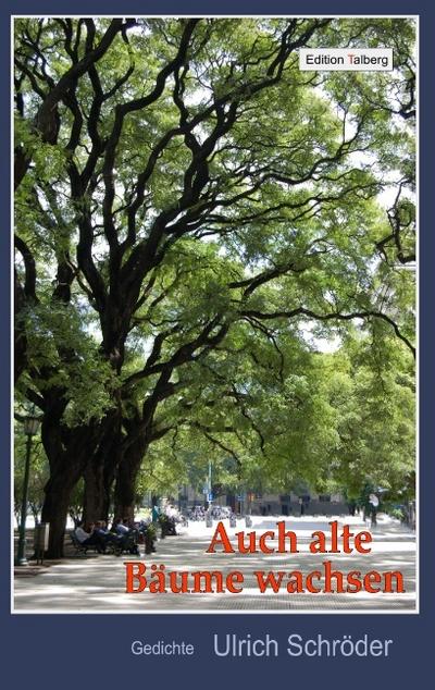 Auch alte Bäume wachsen