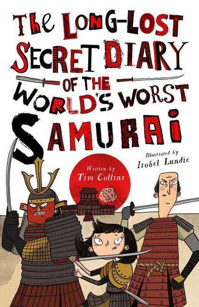 The Long-Lost Secret Diary of the World’s Worst Samurai