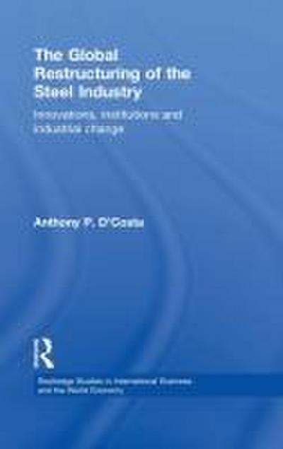 The Global Restructuring of the Steel Industry