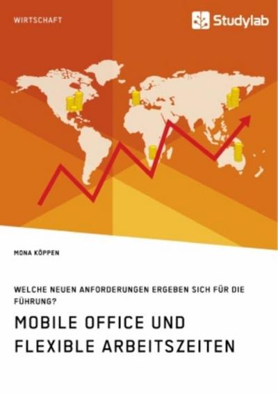 Mobile Office und flexible Arbeitszeiten. Welche neuen Anforderungen ergeben sich für die Führung?