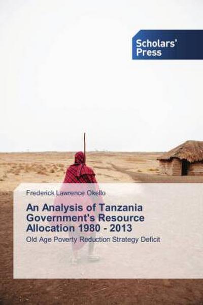 An Analysis of Tanzania Government’s Resource Allocation 1980 - 2013