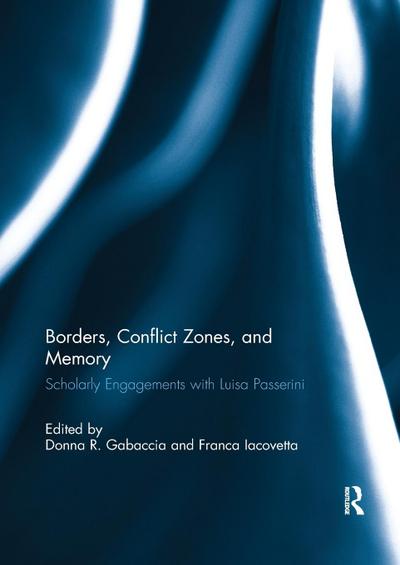 Borders, Conflict Zones, and Memory