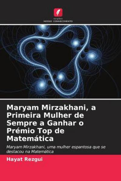 Maryam Mirzakhani, a Primeira Mulher de Sempre a Ganhar o Prémio Top de Matemática