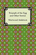 Triumph of the Egg and Other Stories