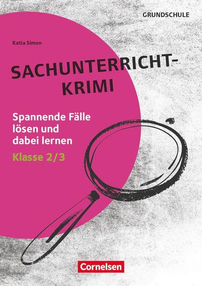 Lernkrimis für die Grundschule - Sachunterricht - Klasse 2/3
