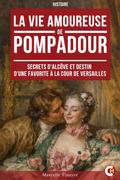 La vie amoureuse de Madame de Pompadour