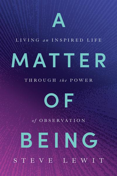 A Matter of Being