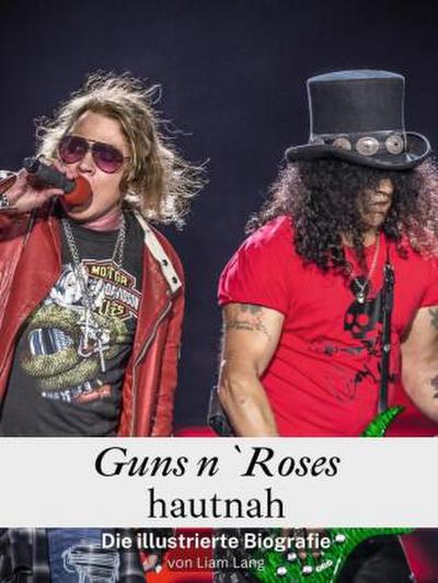 Guns n`Roses hautnah - Komplett in Farbe
