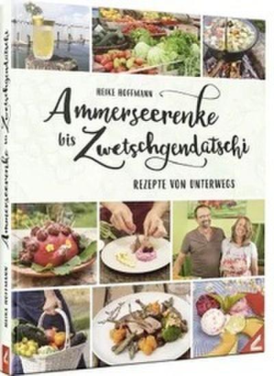 Ammerseerenke bis Zwetschgendatschi