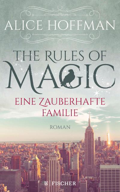 The Rules of Magic. Eine zauberhafte Familie