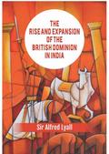 Rise And Expansion Of The British Dominion In India