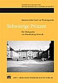 Schwierige Prinzen: Die Markgrafen von Brandenburg-Schwedt (Veröffentlichungen des Brandenburgischen Landeshauptarchivs)