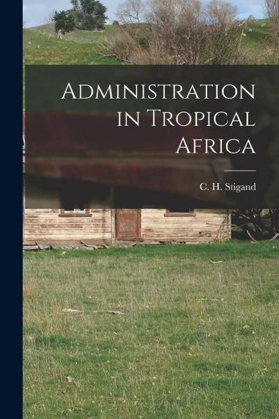 Administration in Tropical Africa