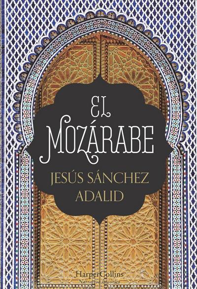 El Mozárabe (the Mozarabic - Spanish Edition)
