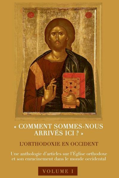 ¿Comment sommes-nous arrivés ici¿?¿  L’orthodoxie en Occident