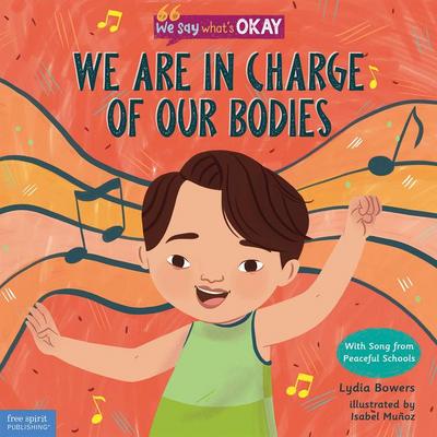 We Are in Charge of Our Bodies (We Say What’s Okay)