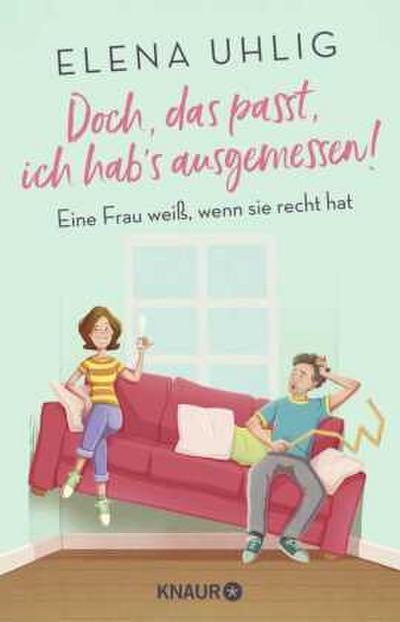 Doch, das passt, ich hab’s ausgemessen!