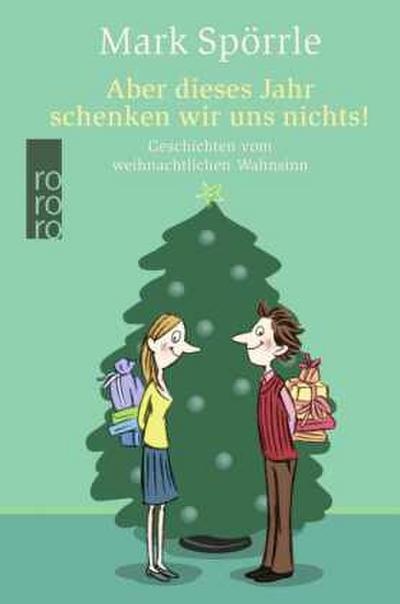 Aber dieses Jahr schenken wir uns nichts! 