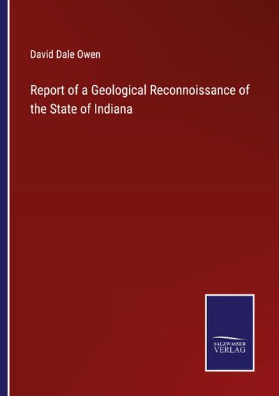Report of a Geological Reconnoissance of the State of Indiana