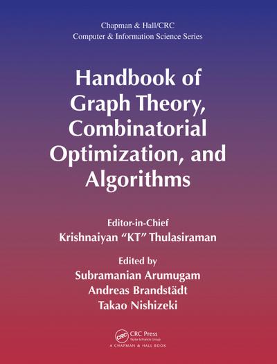 Handbook of Graph Theory, Combinatorial Optimization, and Algorithms