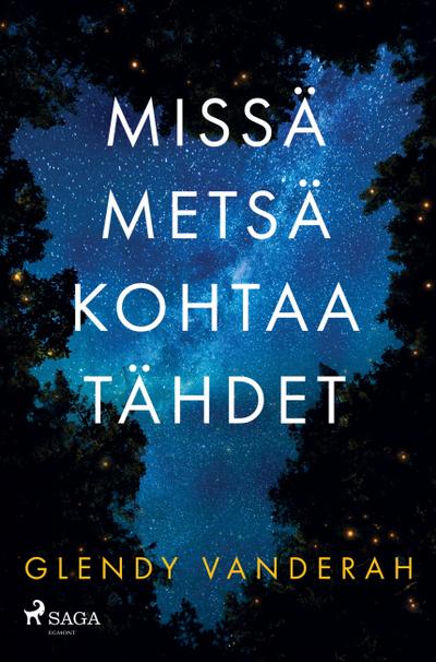 Missä metsä kohtaa tähdet