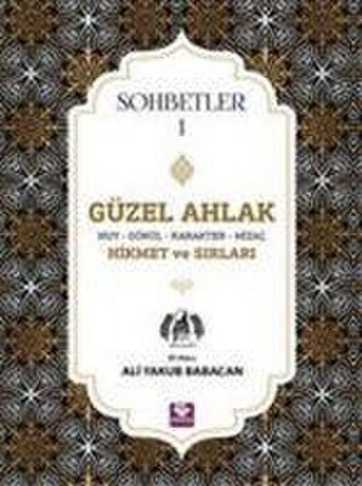Güzel Ahlak Huy Gönül Karakter Mizac Hikmet ve Sirlari - Sohbetler 1