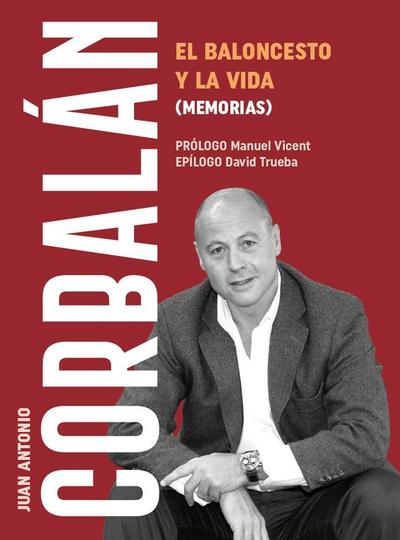 El baloncesto y la vida. (Memorias)
