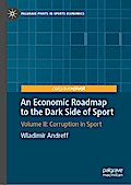 An Economic Roadmap to the Dark Side of Sport