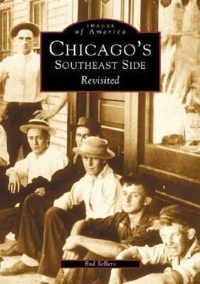 Chicago’s Southeast Side Revisited