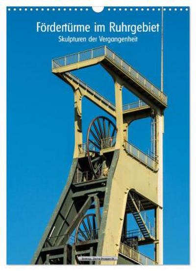 Fördertürme im Ruhrgebiet - Skulpturen der Vergangenheit (Wandkalender 2026 DIN A3 hoch), CALVENDO Monatskalender