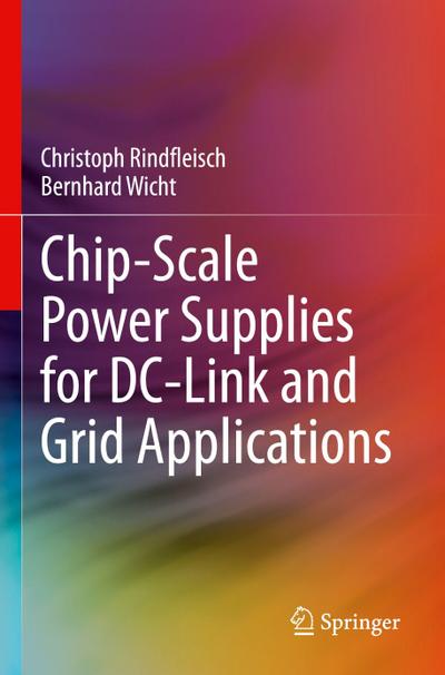 Chip-Scale Power Supplies for DC-Link and Grid Applications