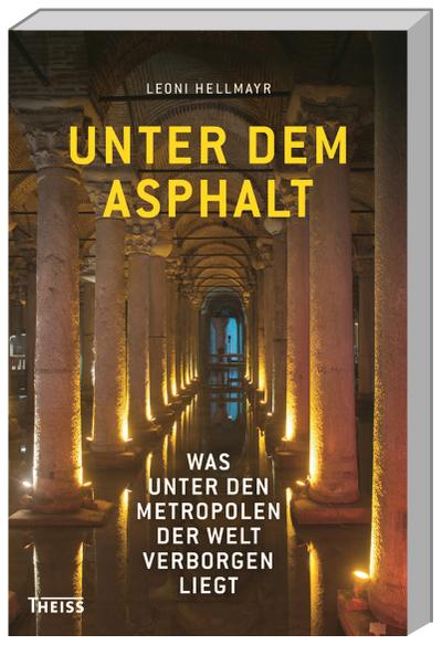 Unter dem Asphalt: Was unter den Metropolen der Welt verborgen liegt