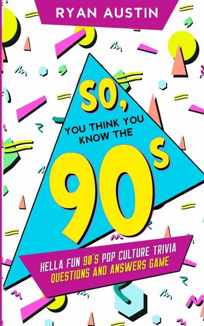 So, you think you know the  90’s?