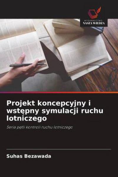 Projekt koncepcyjny i wst¿pny symulacji ruchu lotniczego