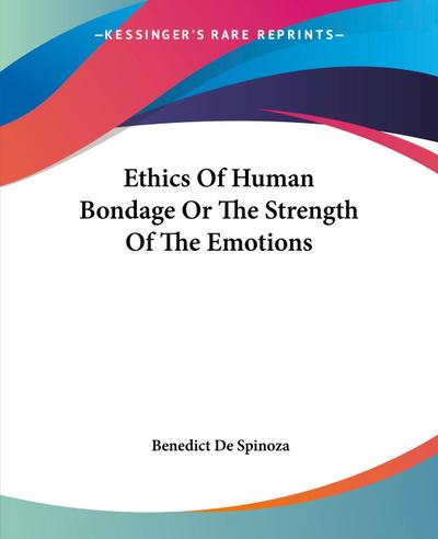 Ethics Of Human Bondage Or The Strength Of The Emotions
