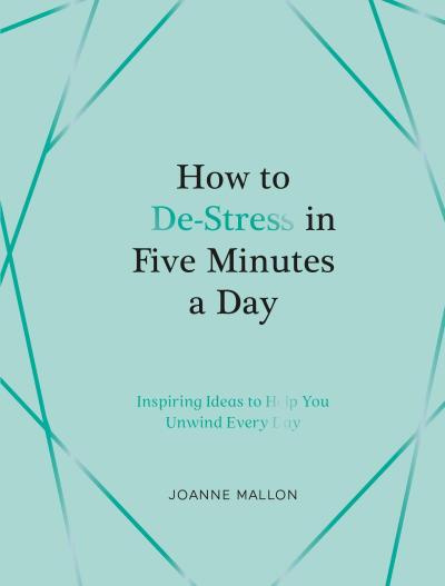 How to De-Stress in Five Minutes a Day
