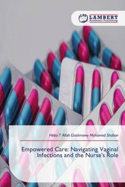 Empowered Care: Navigating Vaginal Infections and the Nurse’s Role