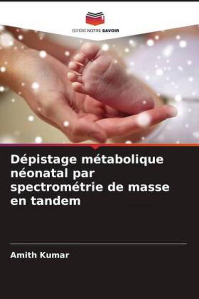 Dépistage métabolique néonatal par spectrométrie de masse en tandem