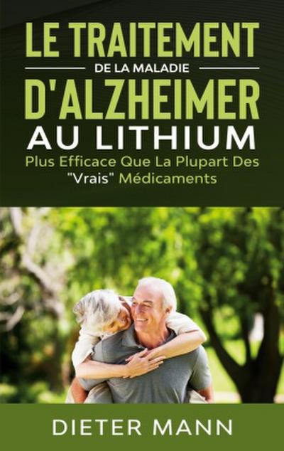 Le Traitement de la Maladie d’Alzheimer au Lithium