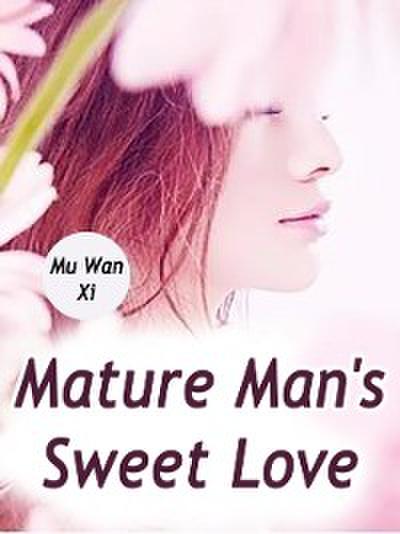 Mature Man’s Sweet Love