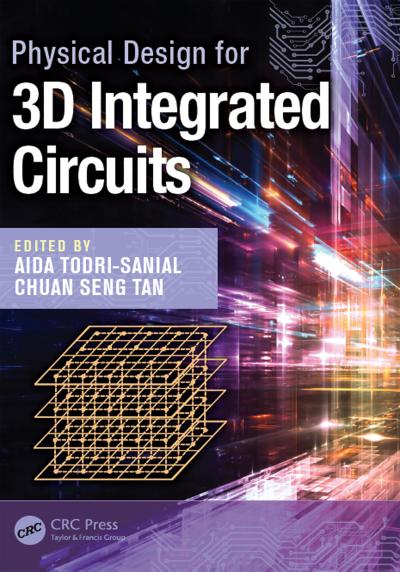 Physical Design for 3D Integrated Circuits