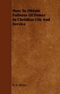 How to Obtain Fullness of Power in Christian Life 