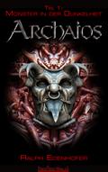 ARCHAIOS 1: Monster in der Dunkelheit