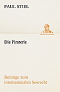 Die Piraterie Beiträge zum internationalen Seerech