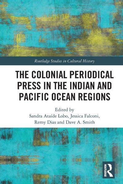 The Colonial Periodical Press in the Indian and Pacific Ocean Regions