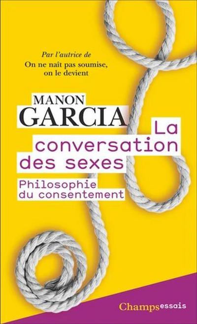 La conversation des sexes - Philosophie du consentement