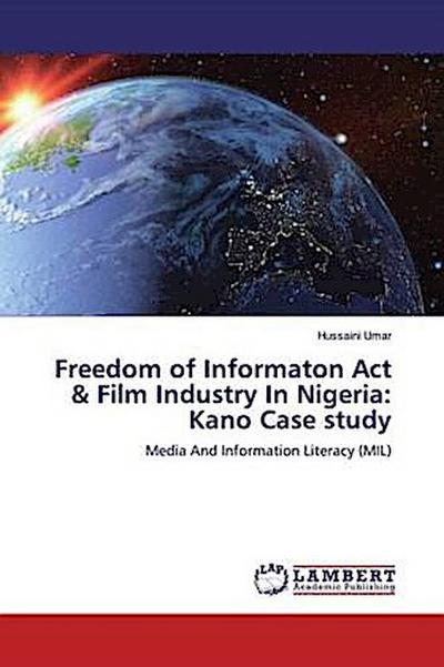 Freedom of Informaton Act & Film Industry In Nigeria: Kano Case study