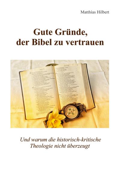 Gute Gründe, der Bibel zu vertrauen
