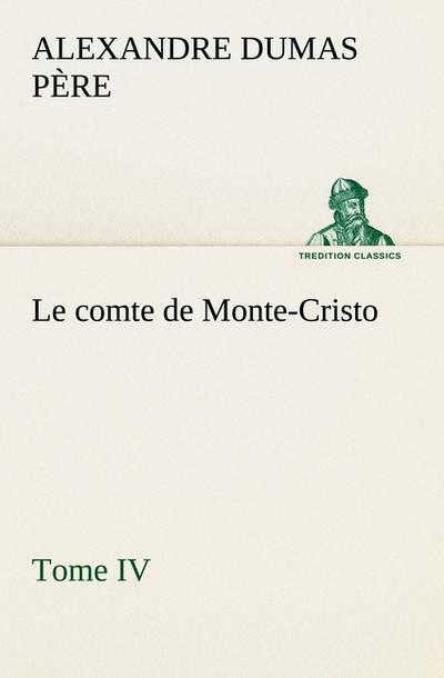 Le comte de Monte-Cristo, Tome IV