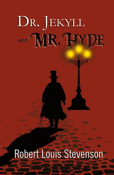 Dr. Jekyll and Mr. Hyde - the Original 1886 Classic (Reader’s Library Classics)
